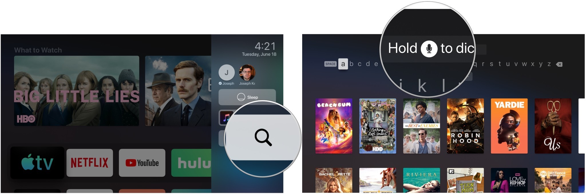 To search with Control Center on Apple TV, hard-press the Home/TV button on your Siri remote, then select the Searchicon. Type or use Siri to search.