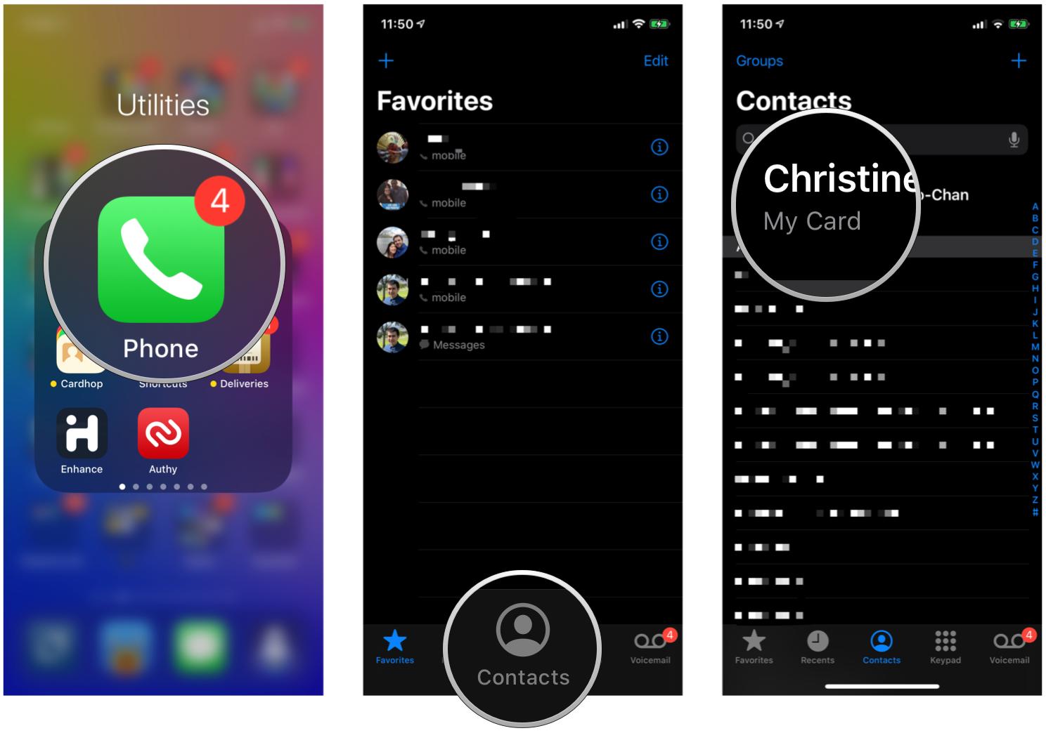 Launch Contacts or Phone, tap Contacts in Phone, tap your Contact Card at the top