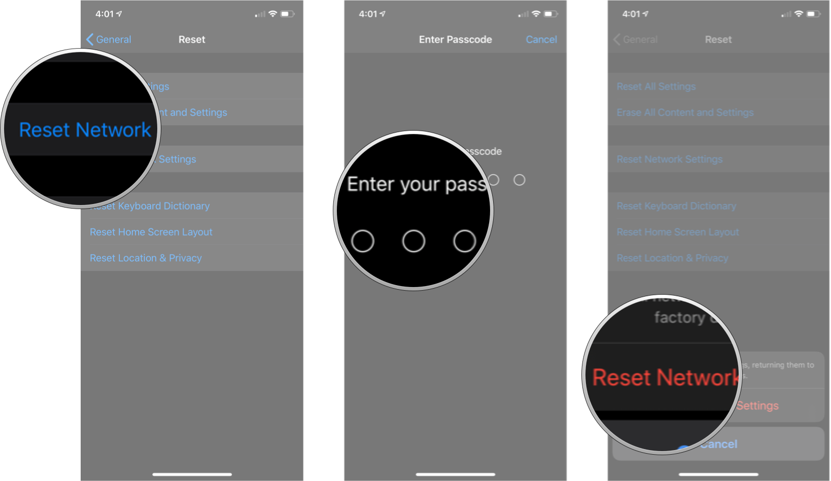 Reset Network Settings on iPhone: Tap Reset Network Settings, enter your passcode, and then tap Reset Network Settings again. 