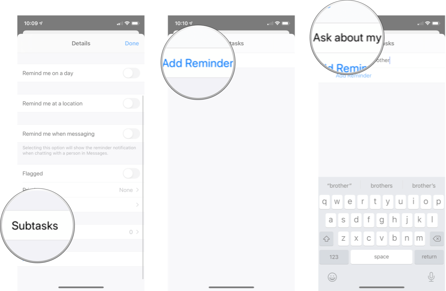 Adding Subtasks to a Task in Reminders: Tap subtasks, tap add reminder, and then type in your subtasks
