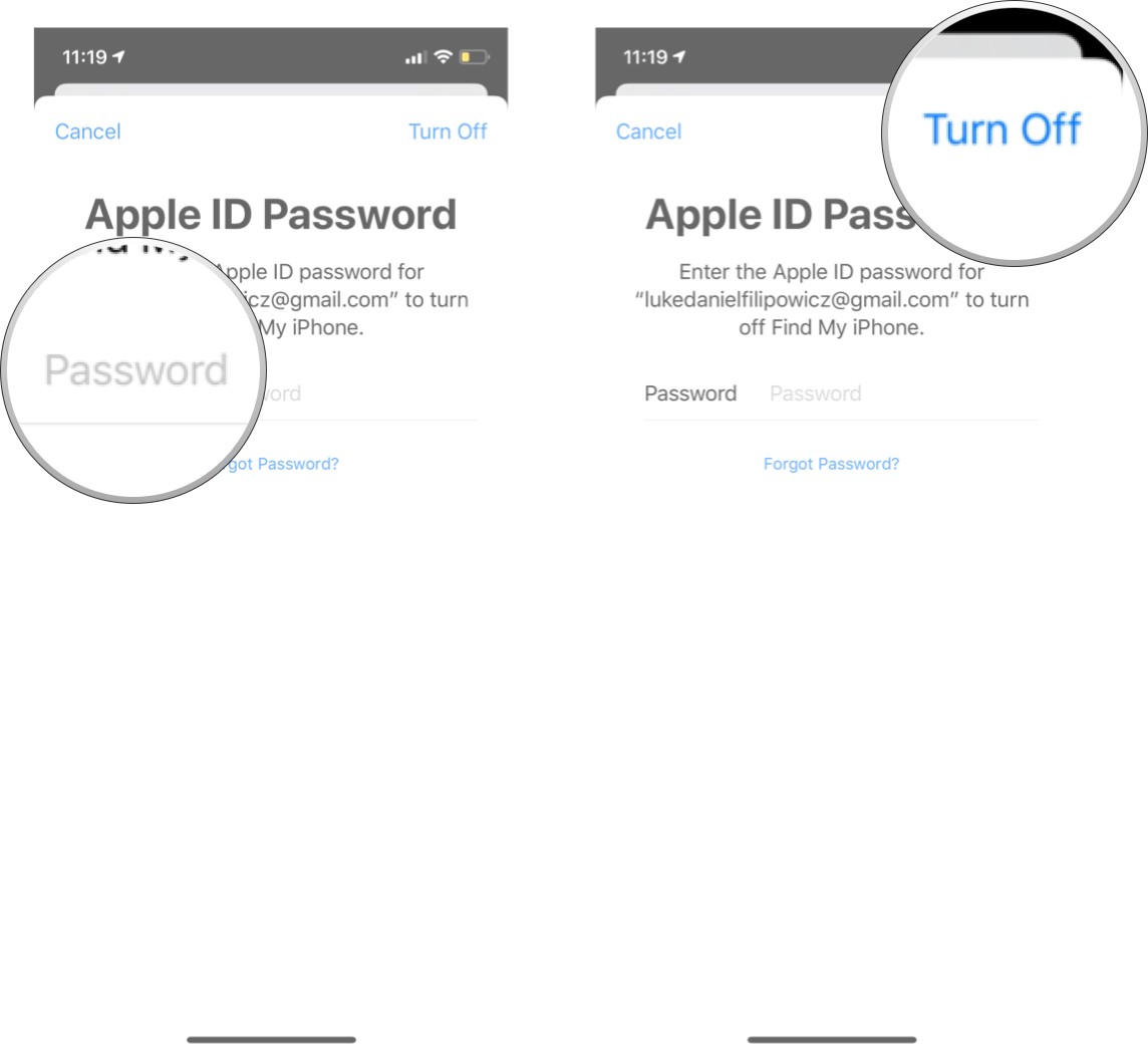 Confirming Turning Off Find my iPhone: Enter your password and then tap turn off.