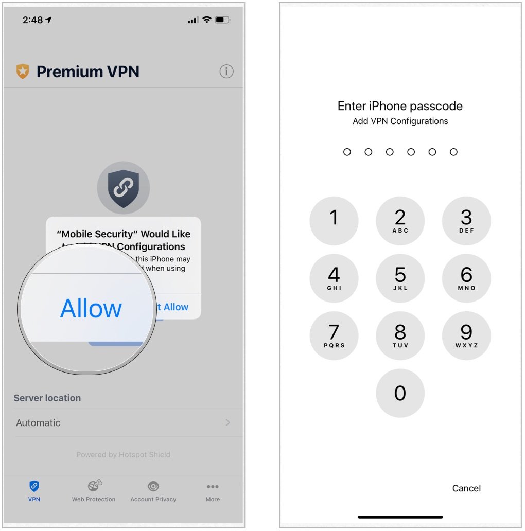 Once you install a VPN app on your iPhone, tap Allow to have the VPN configured on your iPhone automatically. Enter your iPhone passcode, if applicable