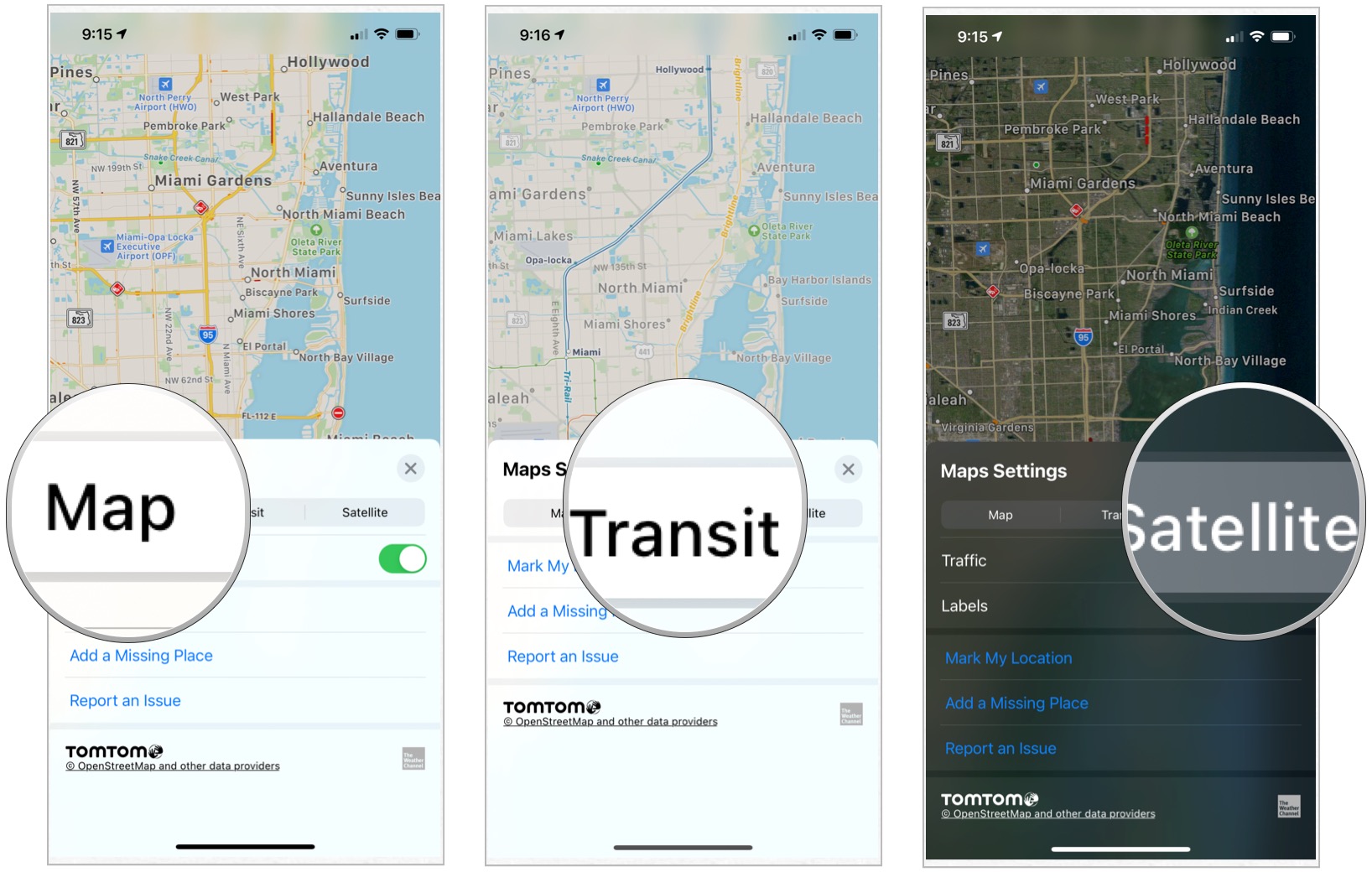 To change the Maps view, choose between Maps, Transit, and Satellite