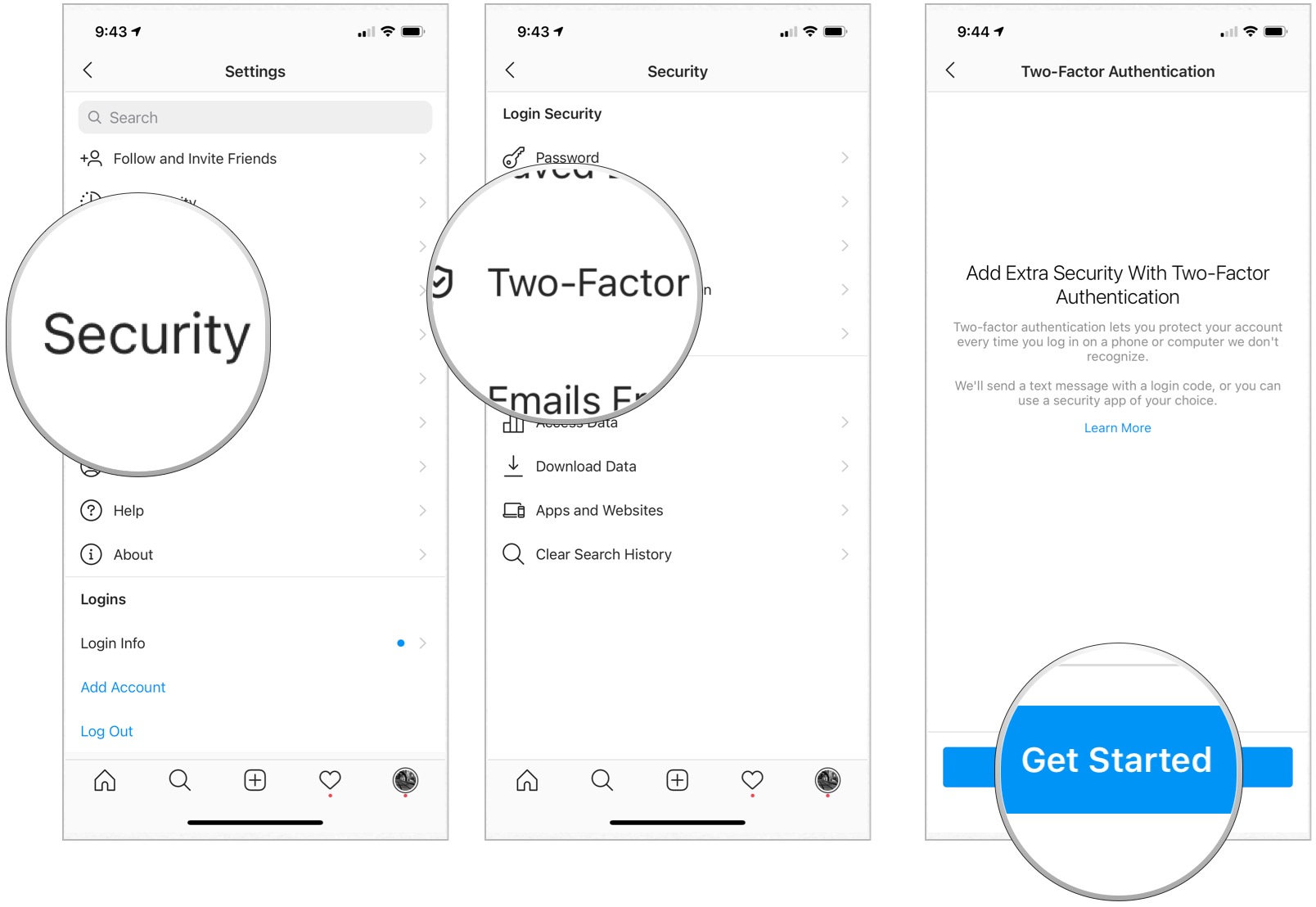 To set up two-factor authentication for Instagram, tap Security, then select Two-Factor Authentication. Next, choose Get Started.