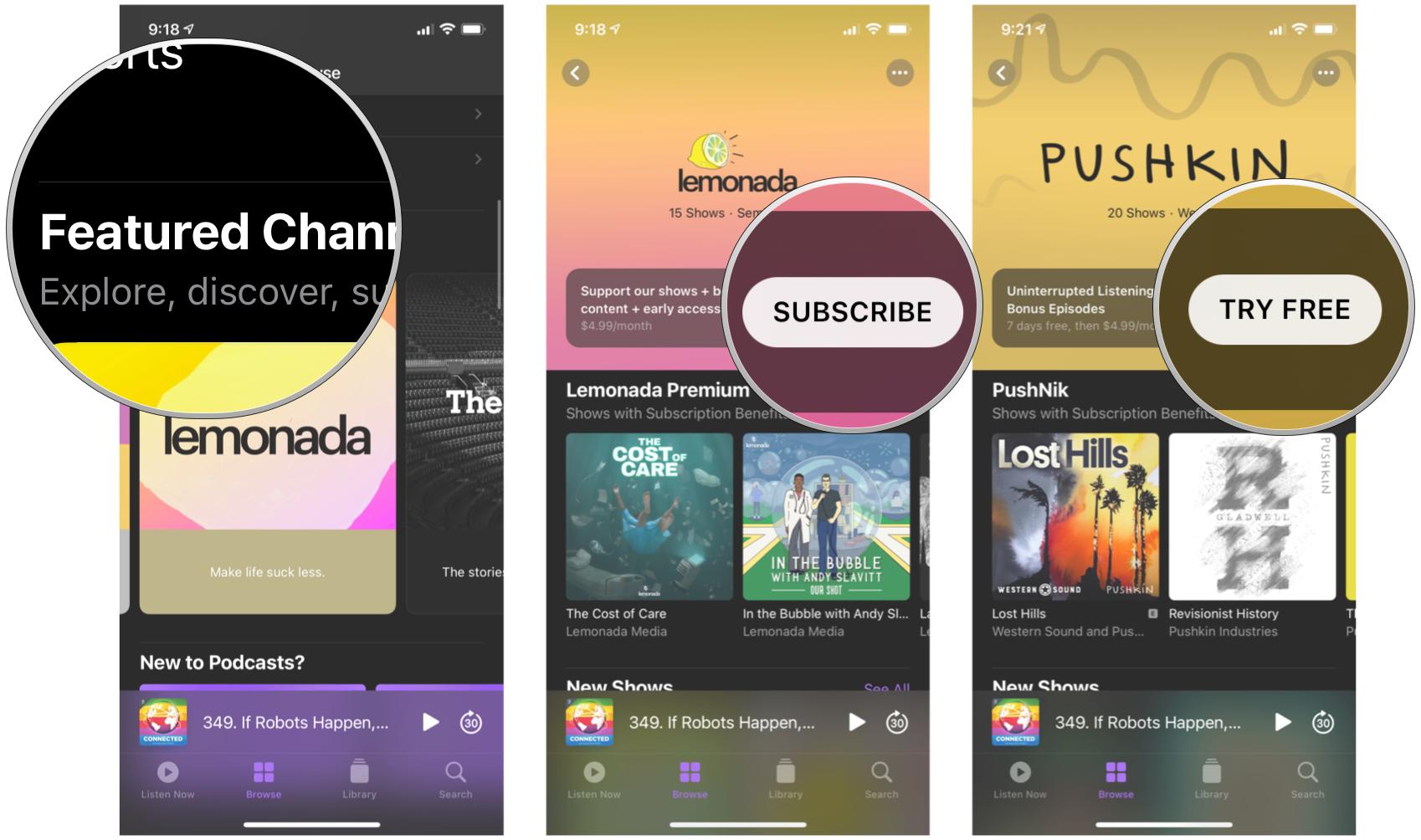 Subscribe to a podcast in the Podcasts app on iPhone by showing: Tap a channel with premium features, tap Subscribe or Try Free for a trial if available