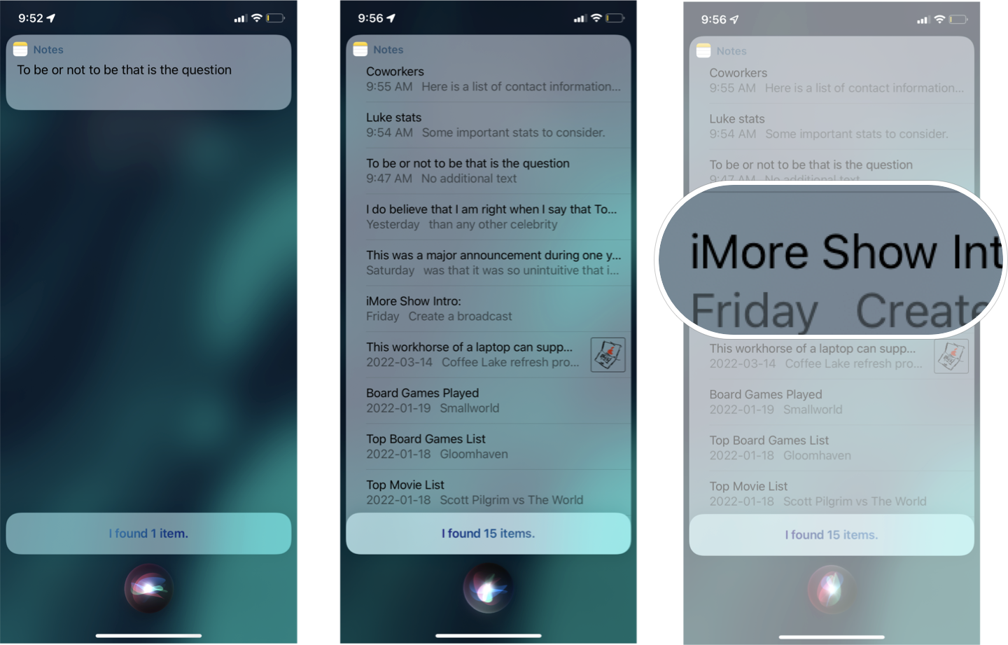 Find Notes With Siri iOS 15: Initiate Siri, say something like show me my notes, and then tap on the not you want. 