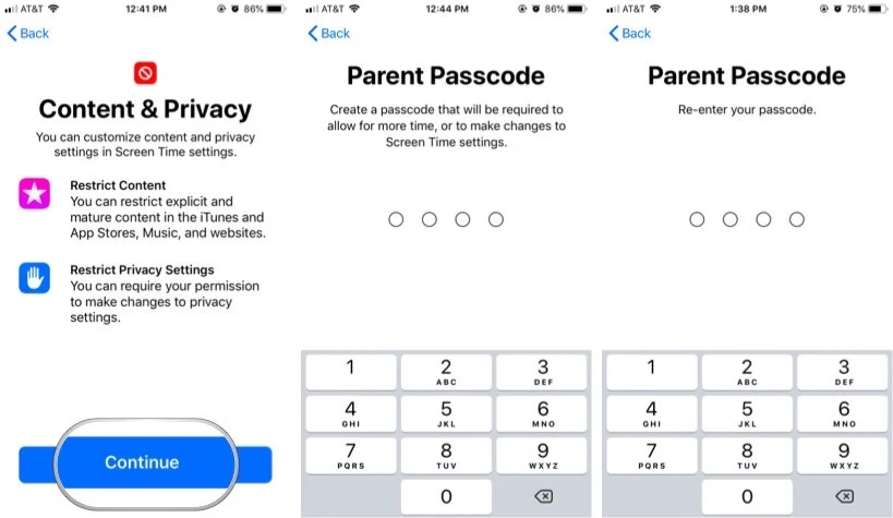 To set up Screen Time for your child directly on a device, tap Continue, then create a four-digit Parent Code. Reenter the code. 