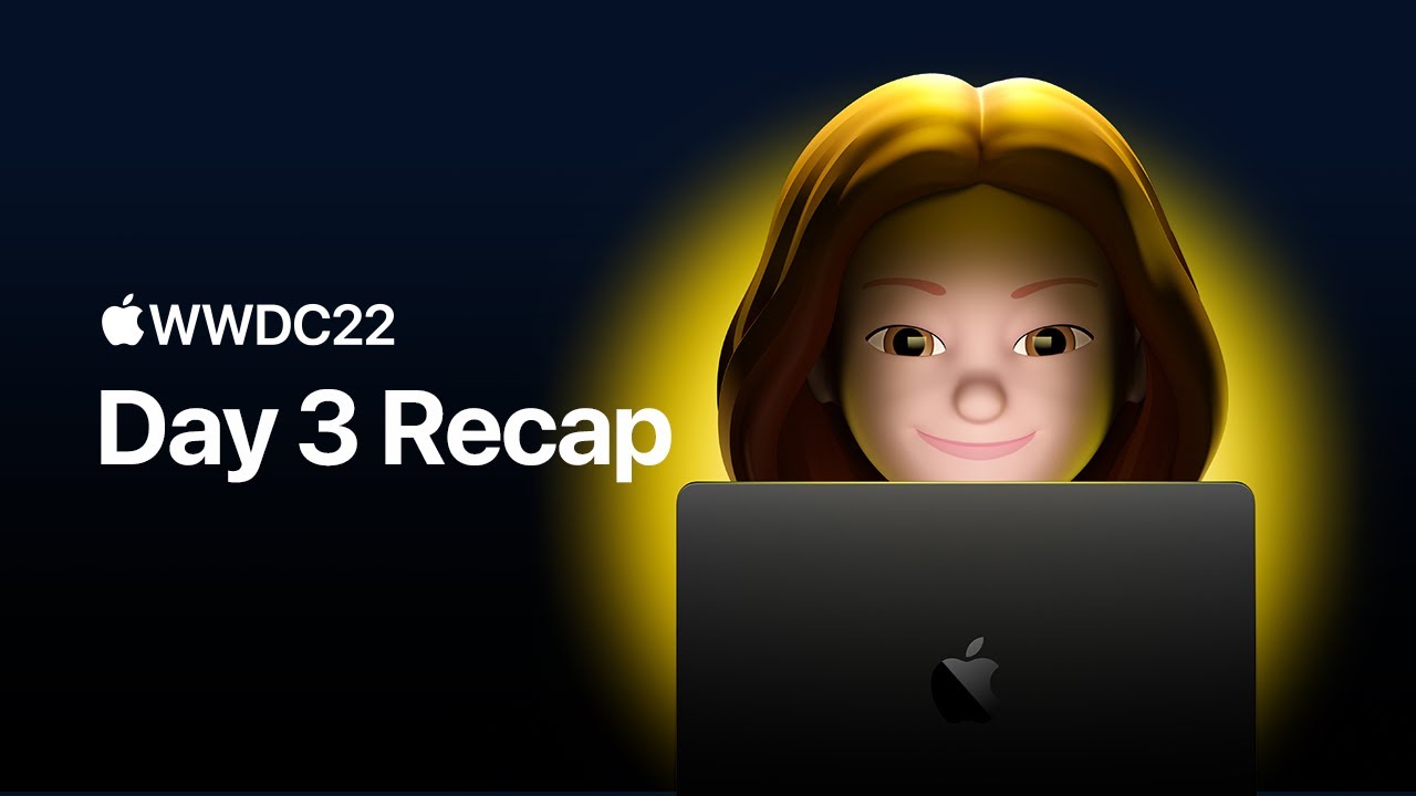 Here's your day three recap of WWDC 2022