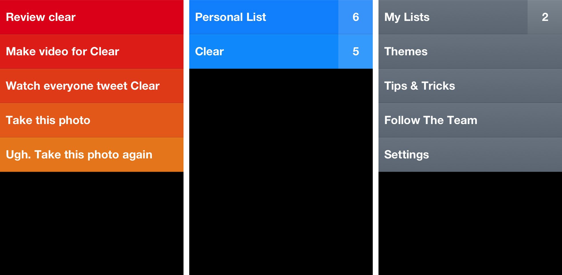 Items, lists (of items), and the menu are the three simple layers that comprise clear