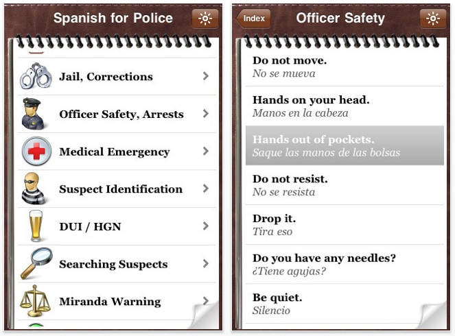 he Spanish for Police app helps me bridge that gap with words and phrases that I may have forgotten or never learned. 