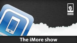 iMore show 303: Apple vs. Samsung, iOS 6 vs. Android