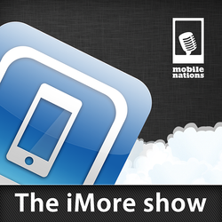 iMore show 308: Angry bits of mostly plastic