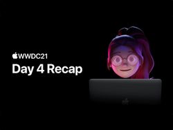 Apple has dropped its recap video covering the fourth day of WWDC21
