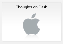 Steve Jobs posts "Thoughts on Flash", or why you'll never see Flash on iPhone or iPad