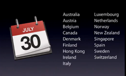 Apple officially announces Australia, Austria, Belgium, Canada, Denmark, Finland, Hong Kong, Ireland, Italy, Luxembourg, Netherlands, Norway, New Zealand, Singapore, Spain, Sweden and Switzerland