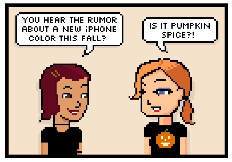 you hear the rumor about a new iphone color this fall? is it pumpkin spice?!
