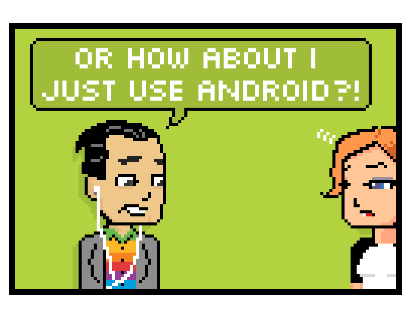 or how about i just use android?!