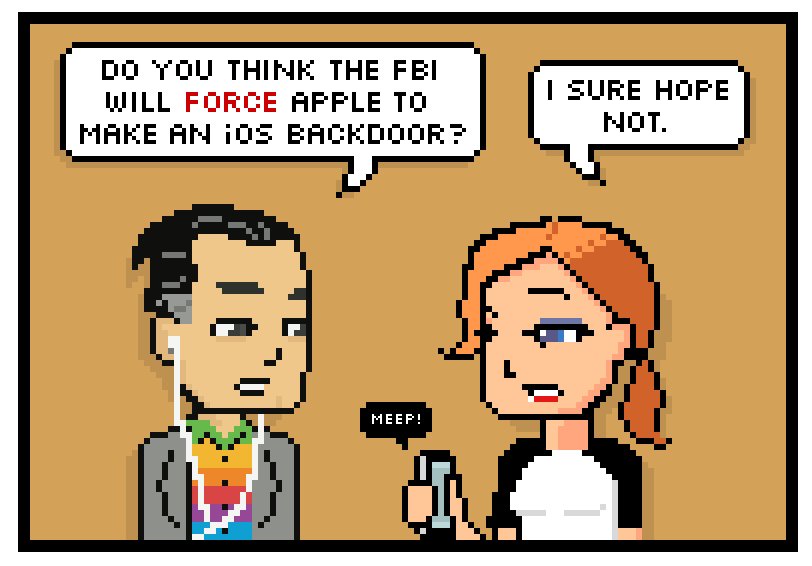 do you think the fbi will force apple to make an ios backdoor? i sure hope not. meep! 