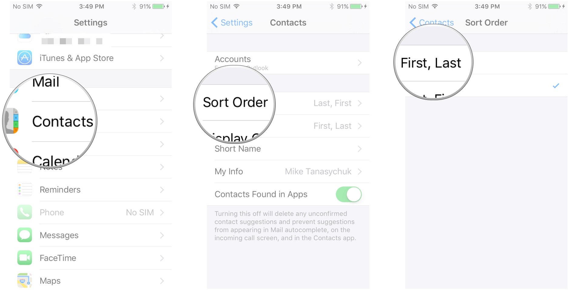 Tap Contacts, tap Sort Order, tap First, Last or Last, First