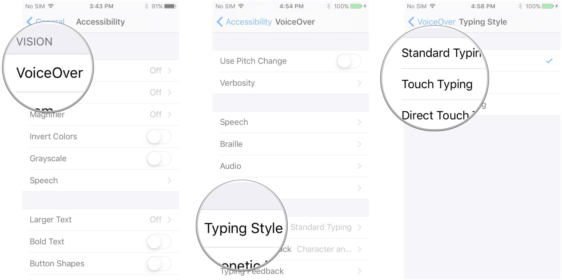 Tap VoiceOver, tap Typing Style, tap an option